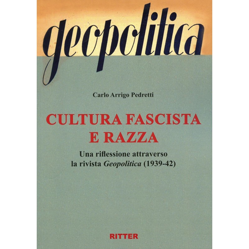 Cultura fascista e razza. una riflessione attraverso la rivista geopolitica (1939-42)