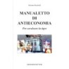Manualetto di antieconomia. per cavalcare la tigre