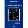 Partigiano eolo. una storia di odio nel polesine della guerra civile