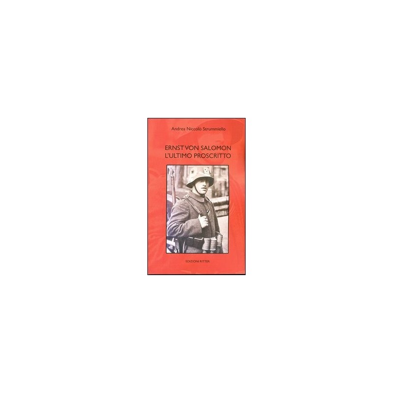 Ernst von salomon. l'ultimo proscritto