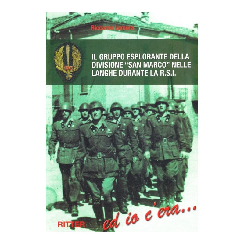 Gruppo esplorante della divisione san marco nelle langhe durante la r.s.i.