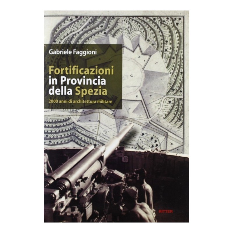 Fortificazioni in provincia della spezia. 2000 anni di architettura militare