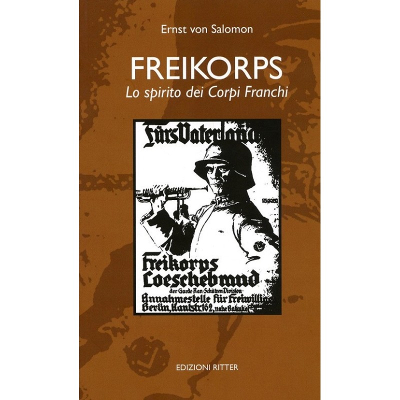 Freikorps. lo spirito dei corpi franchi