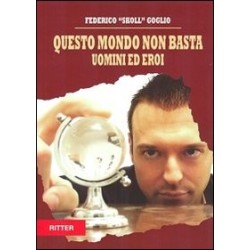 Questo mondo non basta....