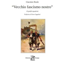 Vecchio fascismo nostro. 45...