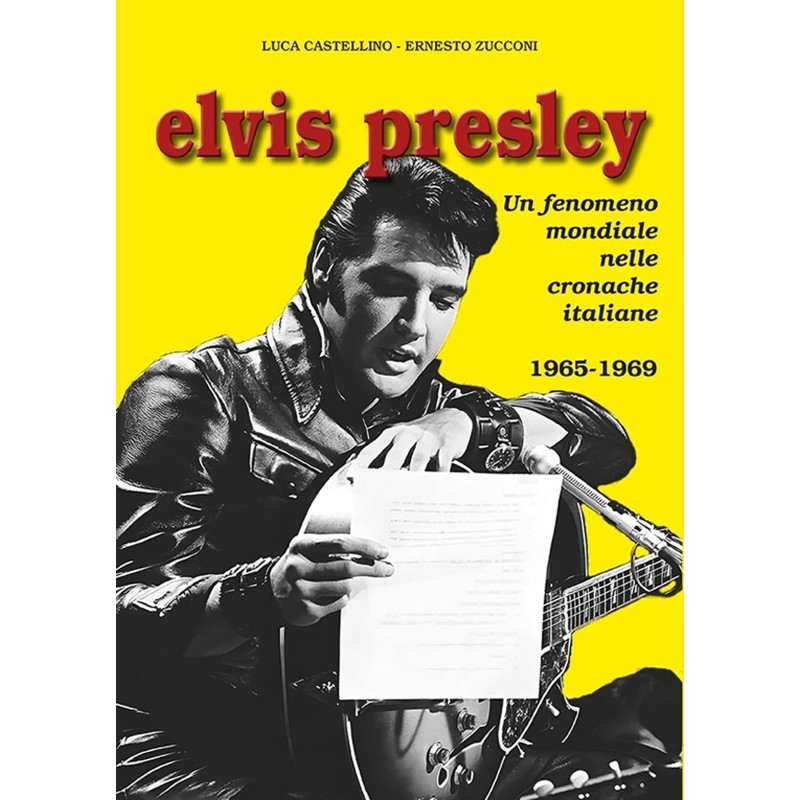 Elvis presley. un fenomeno mondiale nelle cronache italiane. vol. 3: 1965-1969