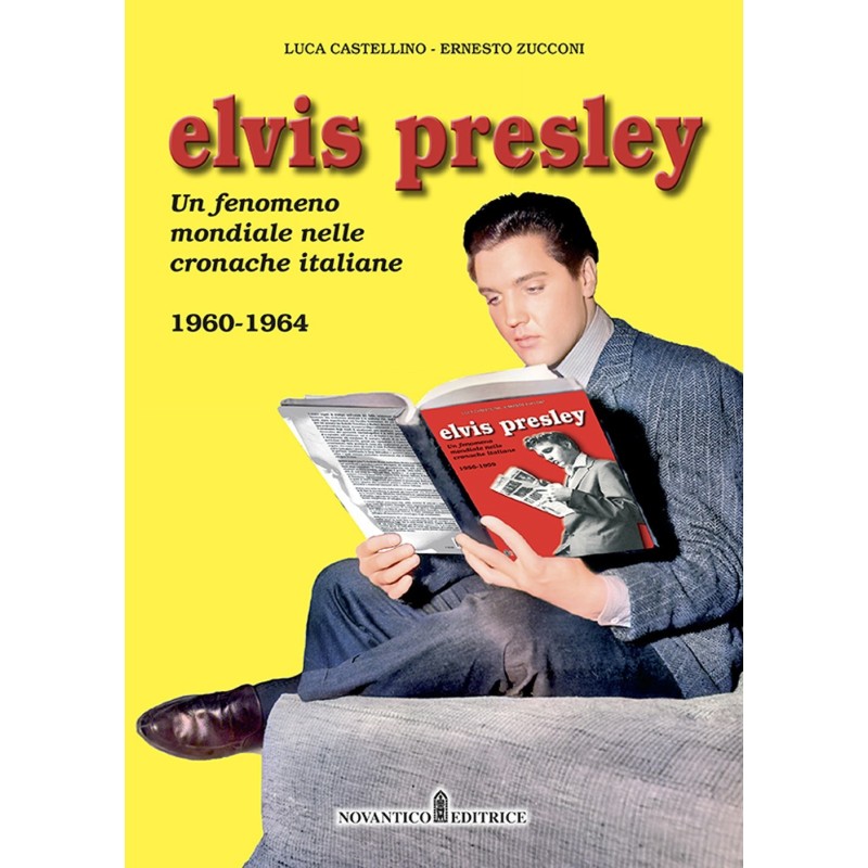 Elvis presley. un fenomeno mondiale nelle cronache italiane. ediz. illustrata. vol. 2: 1960-1964