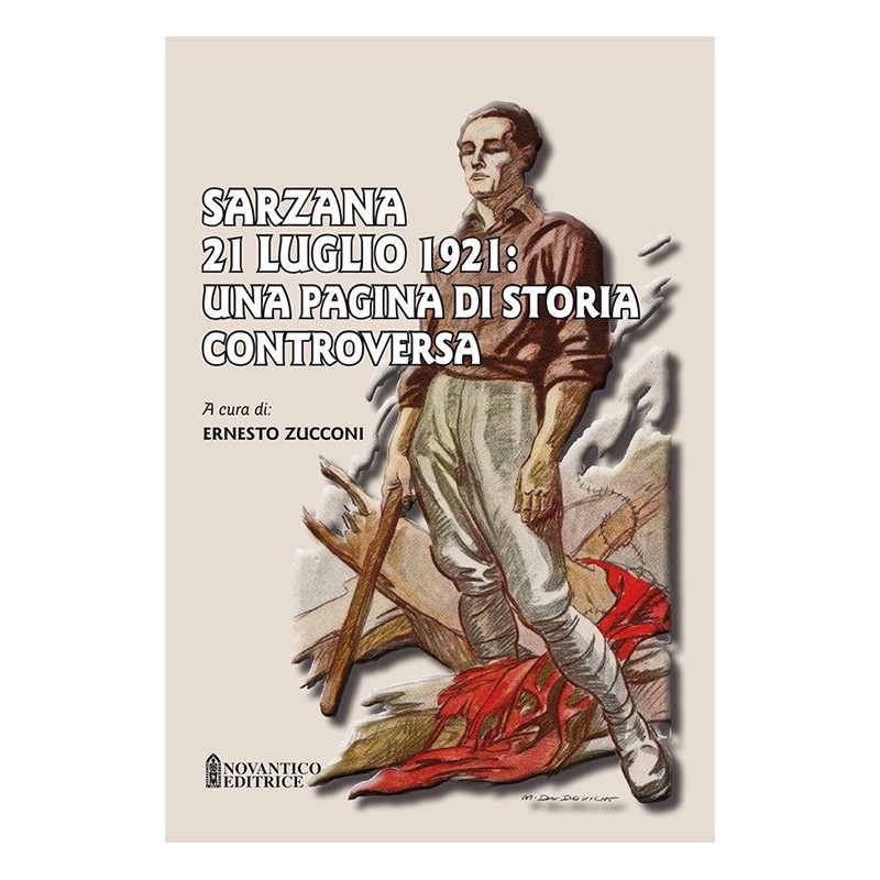 Sarzana 21 luglio 1921: una pagina di storia controversa