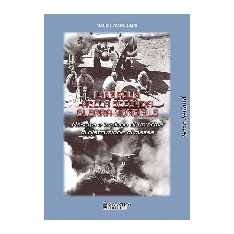 Napalm nella seconda guerra mondiale. nascita e impiego di un'arma di distruzione di massa