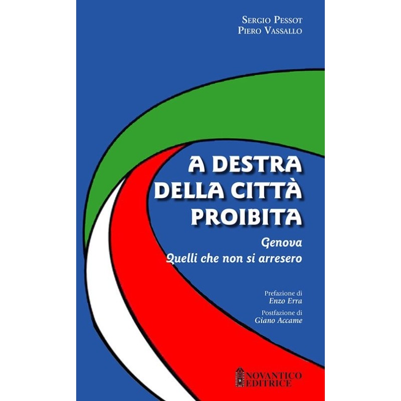 A destra della città proibita. genova. quelli che non si arresero