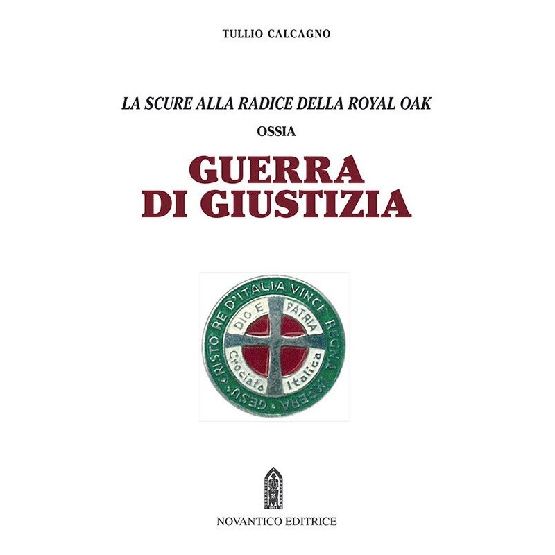 Guerra di giustizia. ossia la scure alla radice della royal oak