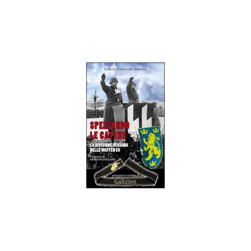 Spezzando le catene. la divisione ucraina delle waffen ss