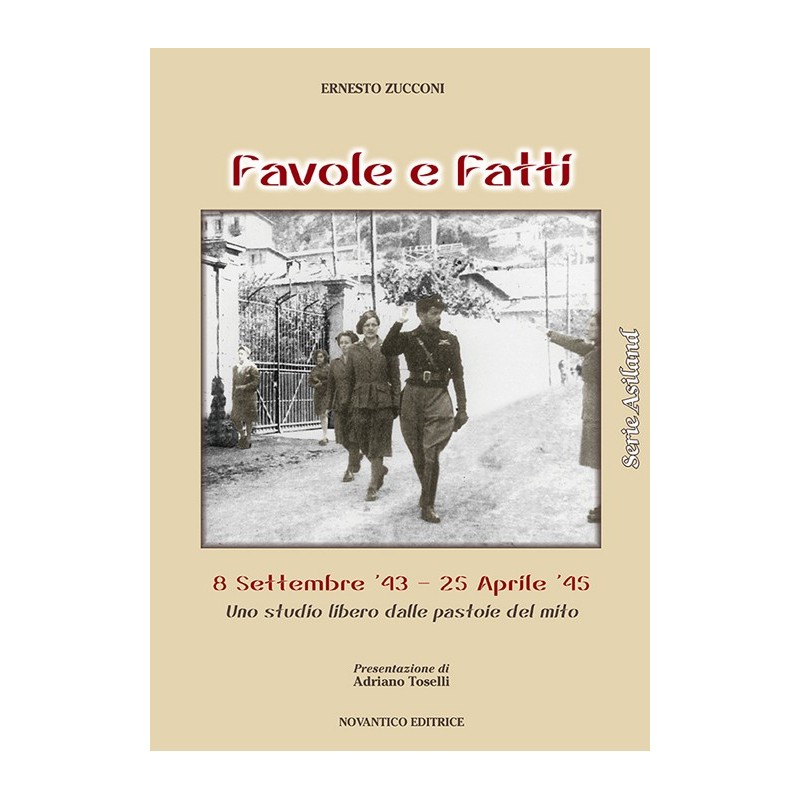 Favole e fatti. 8 settembre '43-25 aprile '45