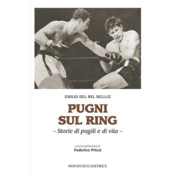 Pugni sul ring. storie di...