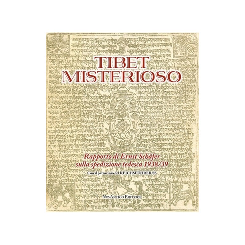 Tibet misterioso. rapporto di ernst schäfer sulla spedizione tedesca 1938/39