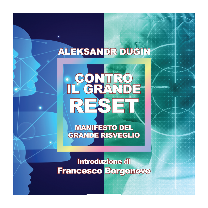 Contro il grande reset. manifesto del grande risveglio