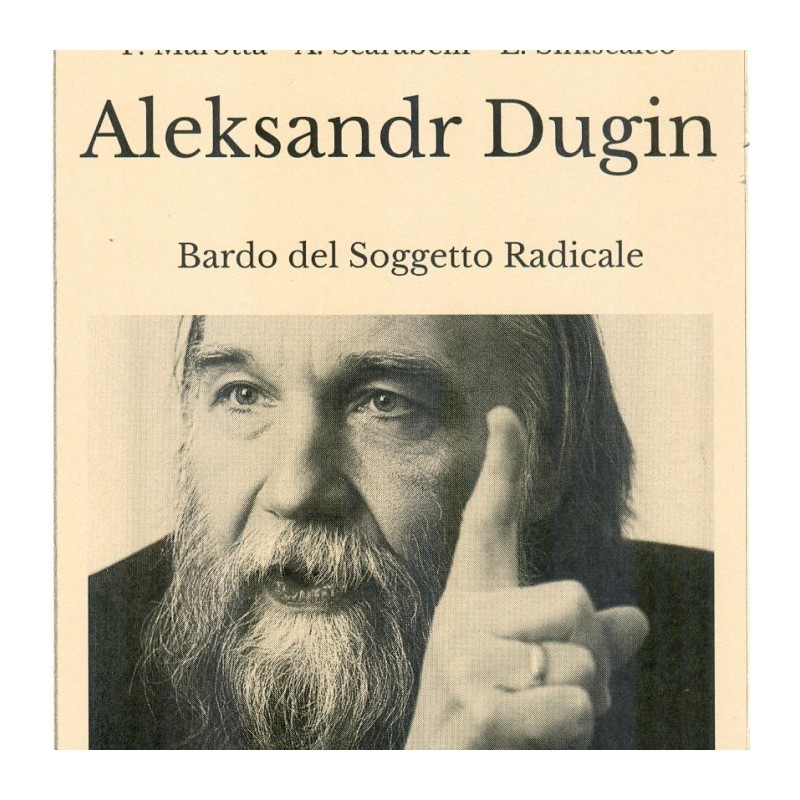 Aleksandr dugin. bardo del soggetto radicale