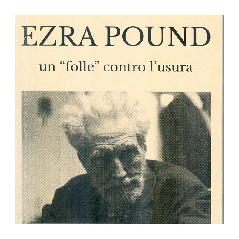 Ezra pound un «folle» contro l'usura