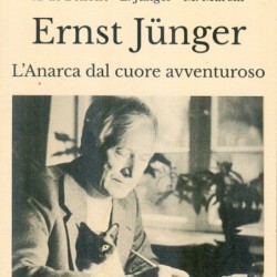 Ernst jünger. l'anarca dal...