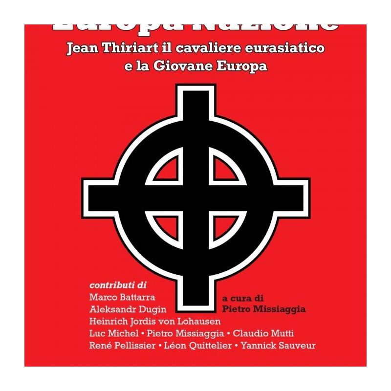 Europa nazione. jean thiriart il cavaliere eurasiatico e la giovane europa