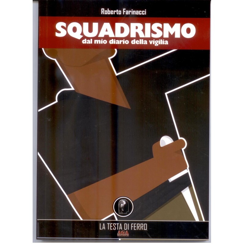 Squadrismo. dal mio diario della vigilia 1919-1922