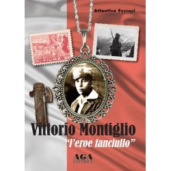 Vittorio montiglio. l'eroe...