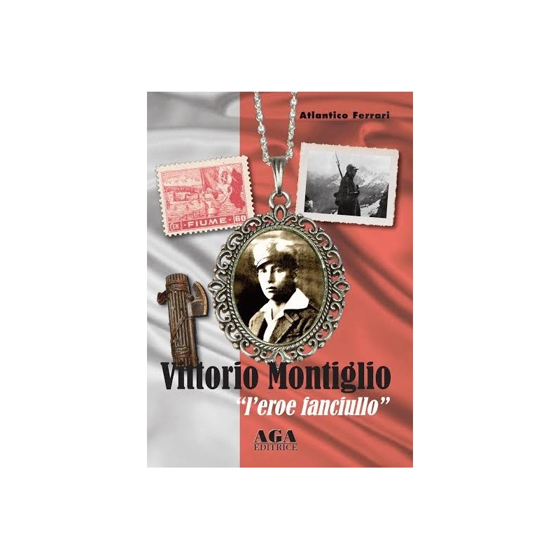 Vittorio montiglio. l'eroe fanciullo