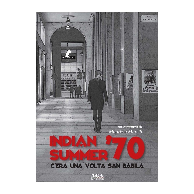Indian summer '70. c'era una volta san babila