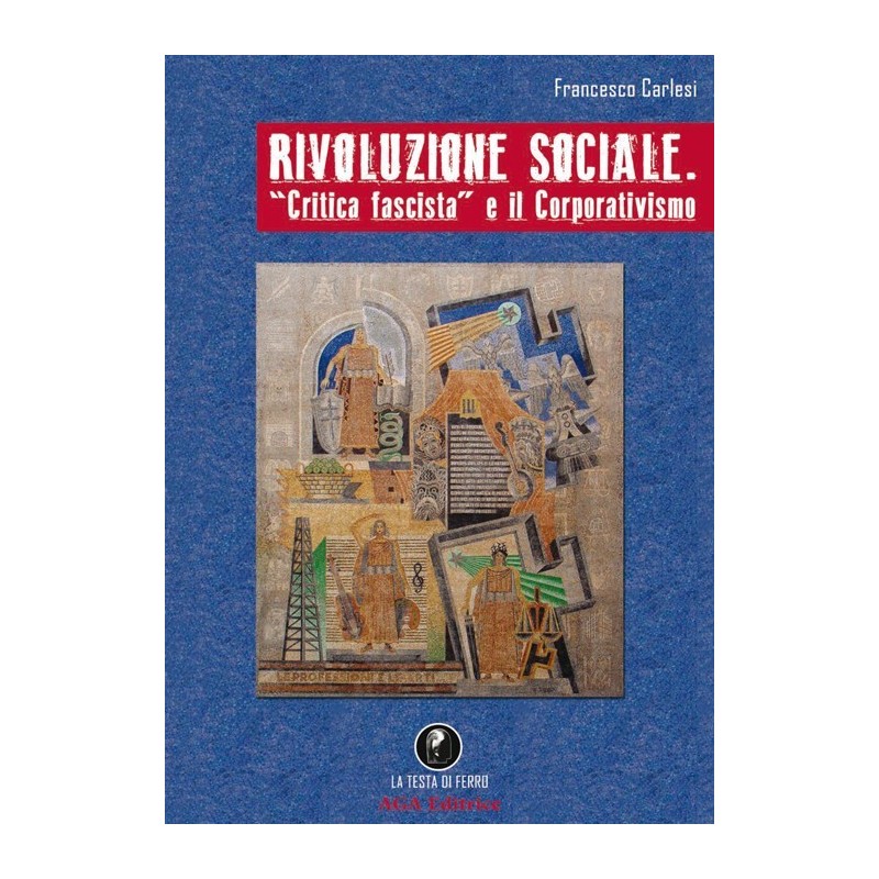 Rivoluzione sociale. «critica fascista» e il corporativismo