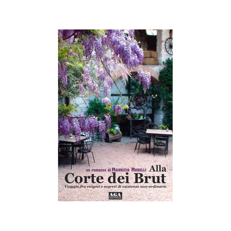 Alla corte dei brut. viaggio fra enigmi di esistenze non ordinarie