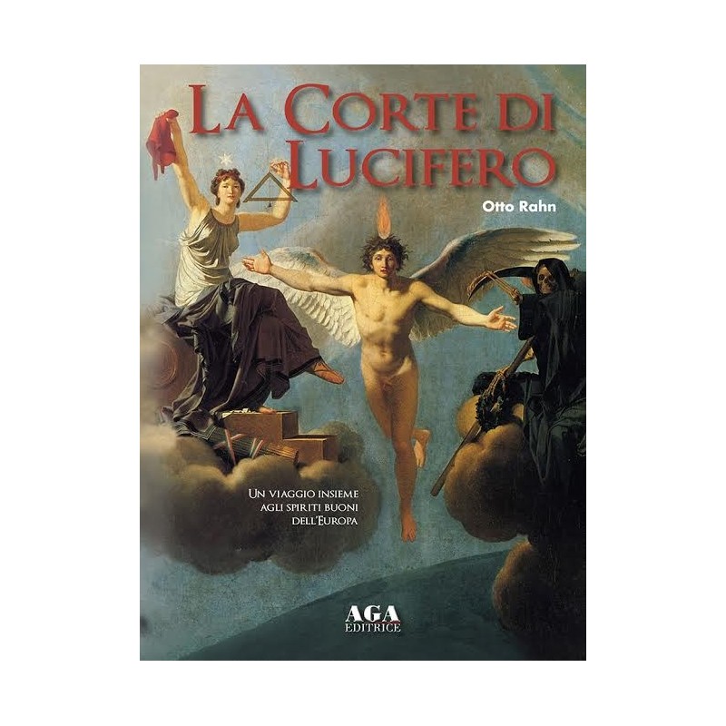 Corte di lucifero. un viaggio insieme agli spiriti buoni dell'europa