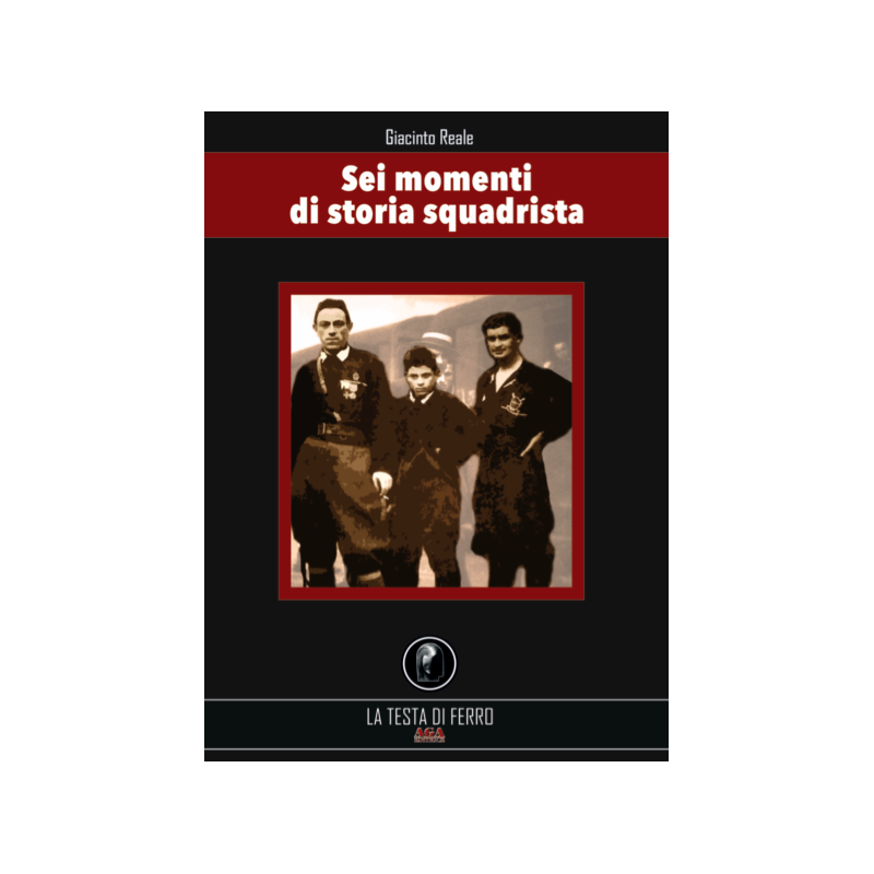 Sei momenti di storia squadrista