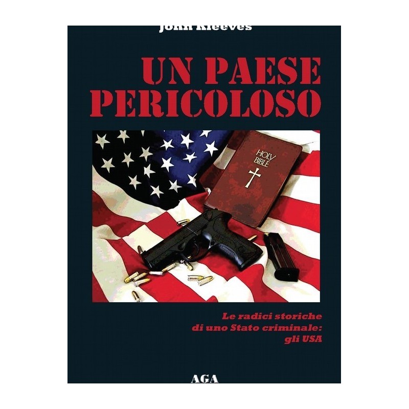 Paese pericoloso. le radici storiche di uno stato criminale: gli usa