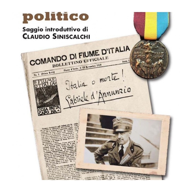 D'annunzio politico. nell'impresa fiumana