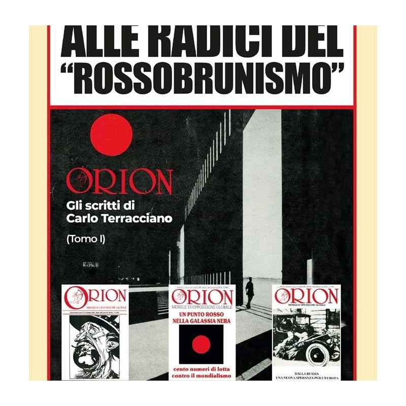 Alle radici del «rossobrunismo». gli scritti di carlo terracciano in «orion» Tomo I