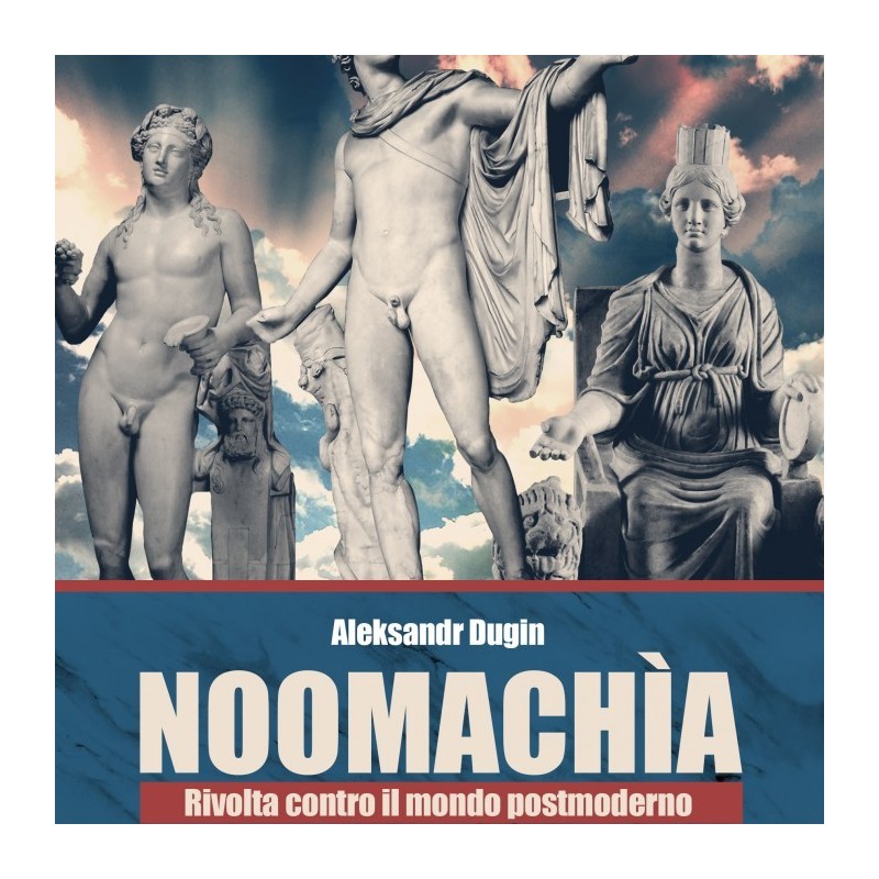 Noomachìa. rivolta contro il mondo postmoderno