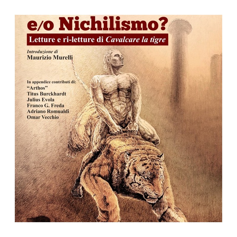 Tradizione e/o nichilismo. letture e ri-letture di cavalcare la tigre