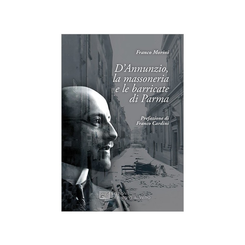 D'annunzio, la massoneria e le barricate di parma
