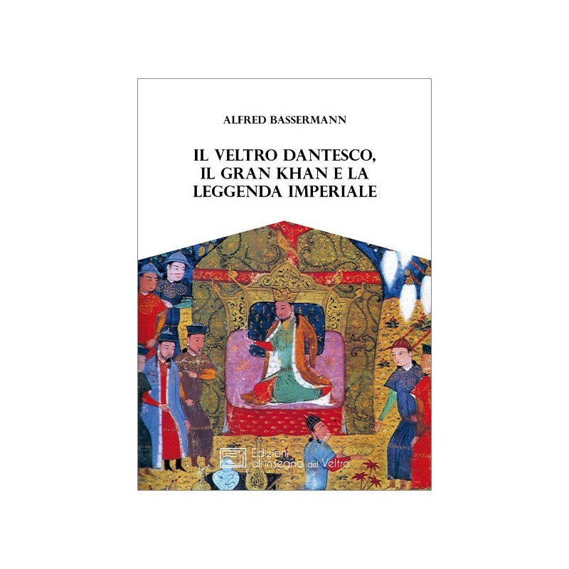 Veltro dantesco, il gran khan e la leggenda imperiale