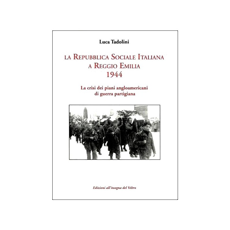Repubblica sociale italiana a reggio emilia 1944 - vol 2