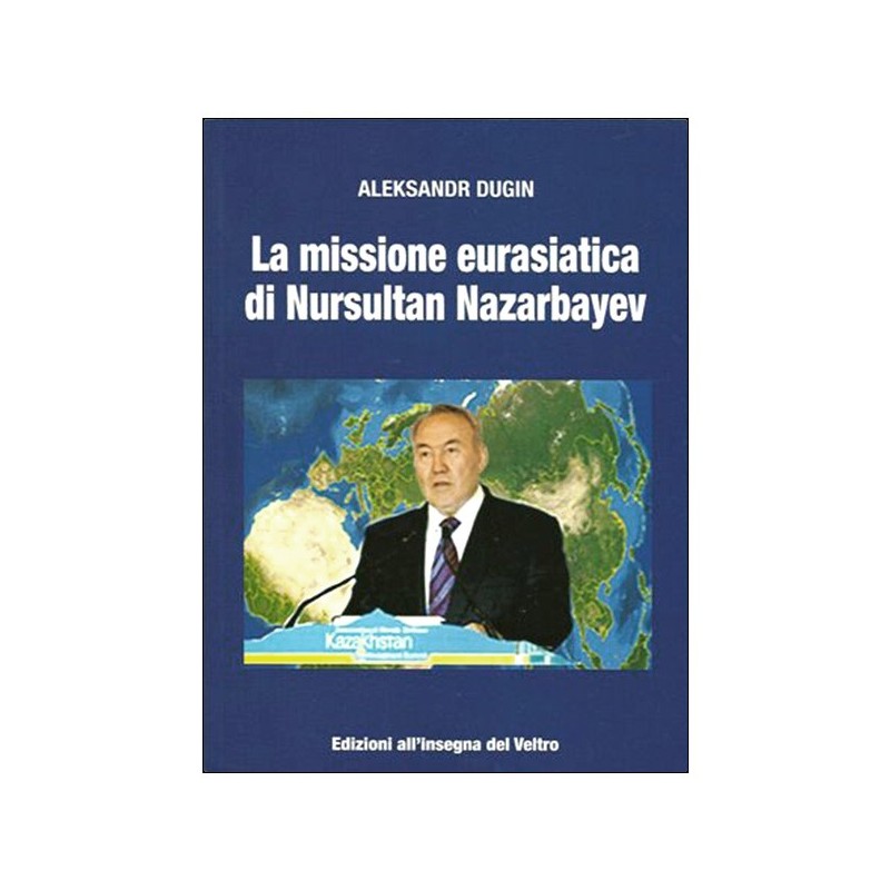 Missione eurasiatica di nursultan nazarbayev