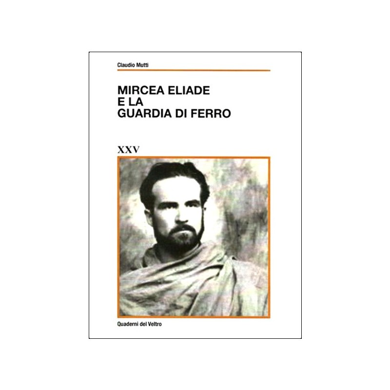 Mircea Eliade e la Guadia di Ferro