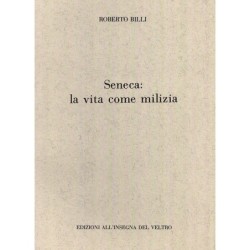 Seneca: la vita come milizia