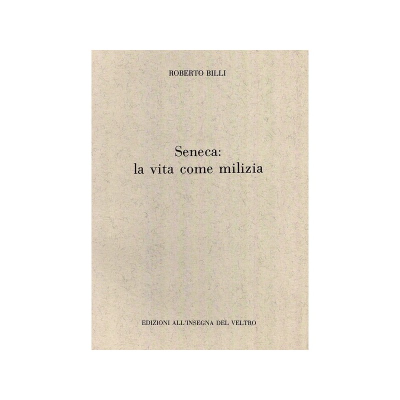 Seneca: la vita come milizia