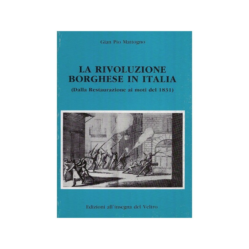 La rivoluzione borghese in Italia (dalla restaurazione ai moti del 1831)