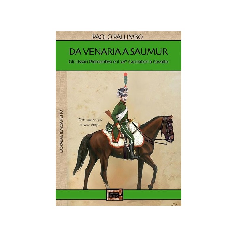 Da venaria a saumur. gli ussari piemontesi e il XXVI reggimento cacciatori a cavallo
