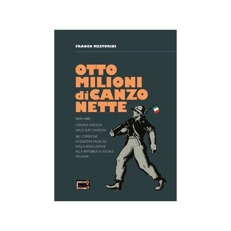 Otto milioni di canzonette. 1919-1945. l'epopea fascista nelle sue canzoni