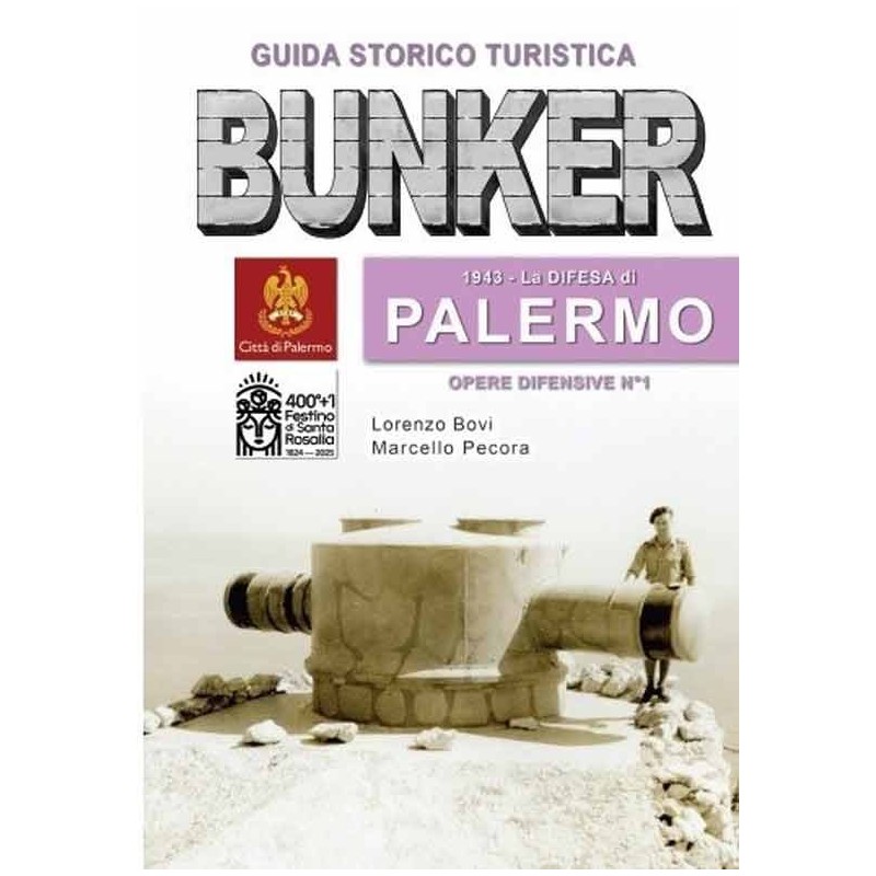 Bunker – La difesa di Palermo. Opere difensive 1