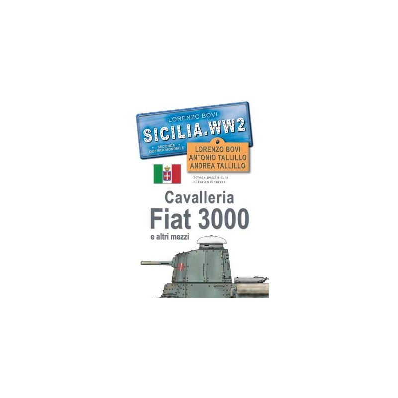 SICILIA.WW2 Volume Speciale - CAVALLERIA, FIAT 3000 e altri mezzi