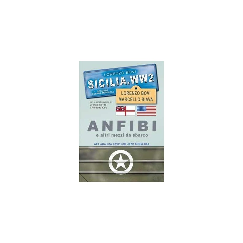 SICILIA.WW2 Volume Speciale  - ANFIBI e altri mezzi da sbarco